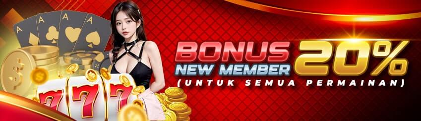 BONUS NEW MEMBER 20% SEMUA PERMAINAN